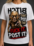 BTCH, DON’T POST THAT… FCK IT, POST IT! Horror T-S